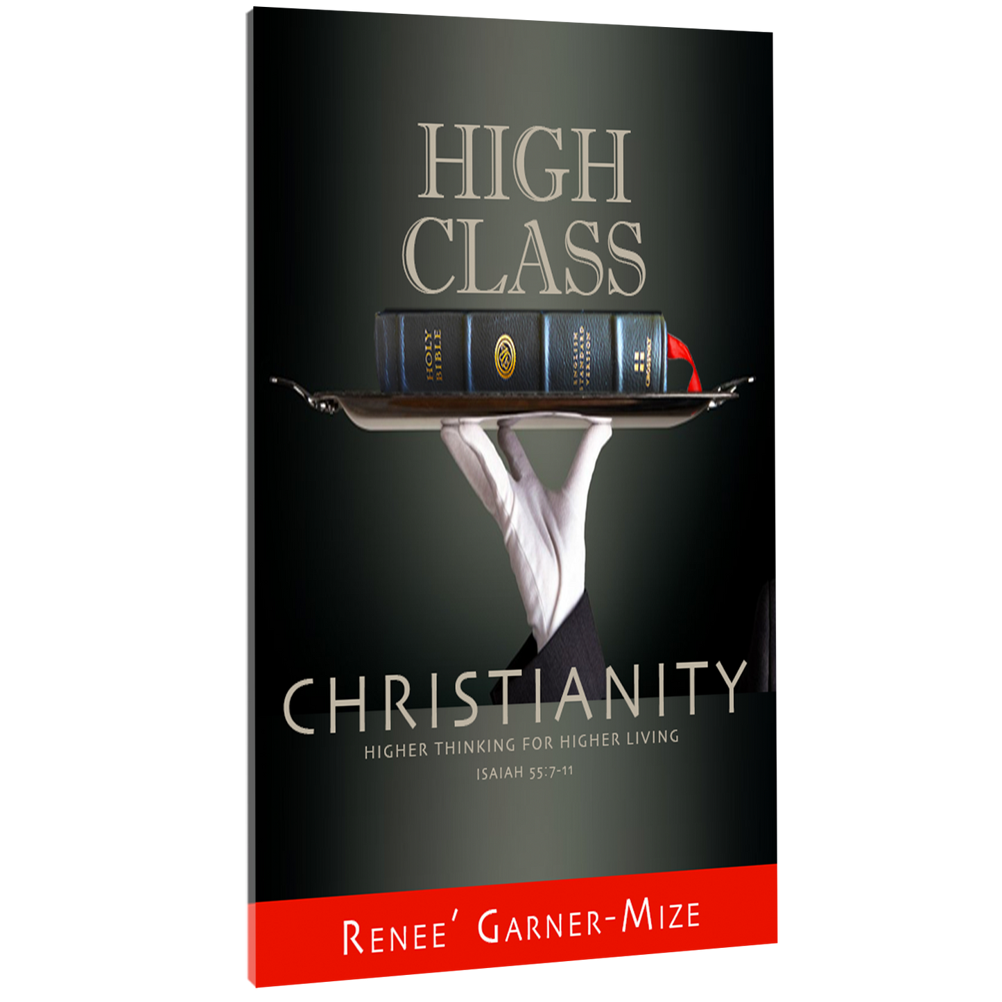High Class Christianity by Reneé Garner-Mize